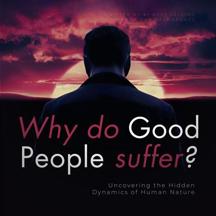 Why Do Good People Suffer?