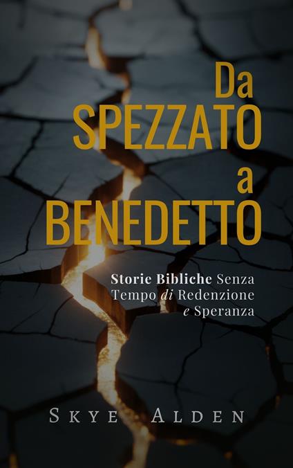 Da Spezzato a Benedetto - Skye Alden,Dan Desmarques - ebook
