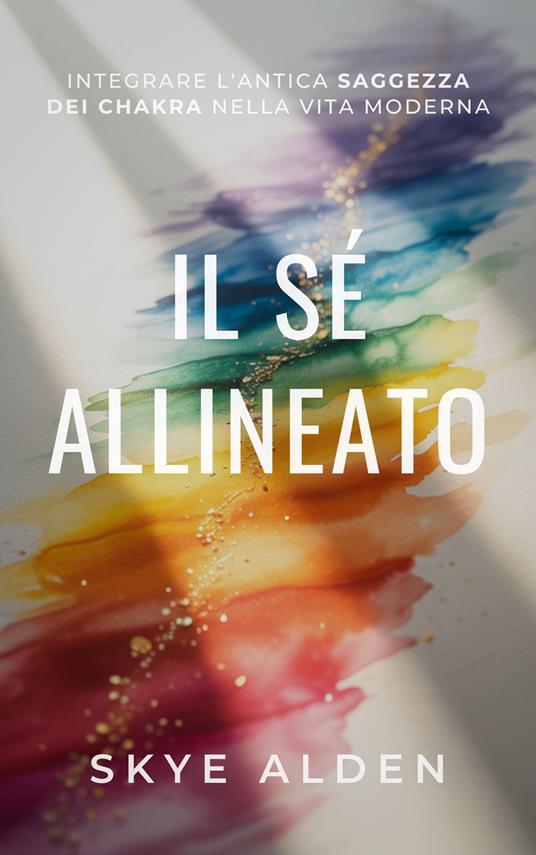 Il Sé Allineato - Skye Alden,Dan Desmarques - ebook