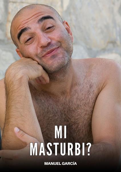 Mi Masturbi? - Manuel García - ebook
