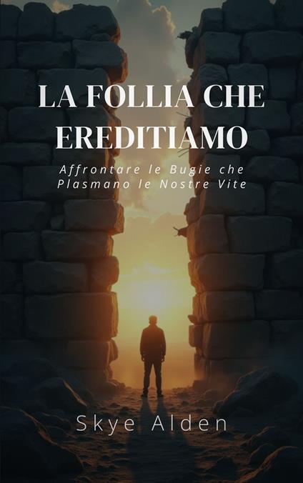 La Follia che Ereditiamo - Skye Alden,Dan Desmarques - ebook