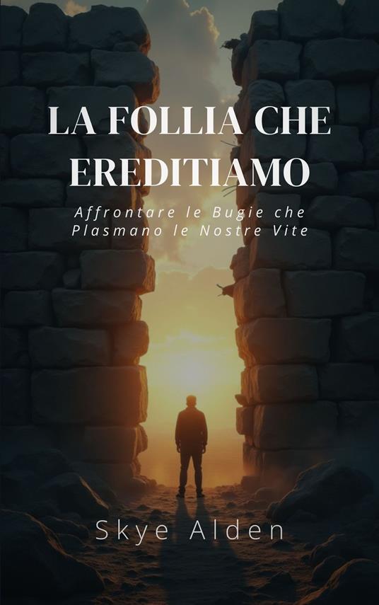 La Follia che Ereditiamo - Skye Alden,Dan Desmarques - ebook