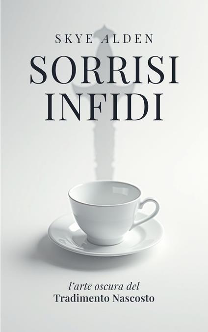Sorrisi Infidi - Skye Alden,Dan Desmarques - ebook