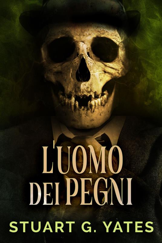 L'uomo dei Pegni - Stuart G. Yates,Fabio Bruno - ebook