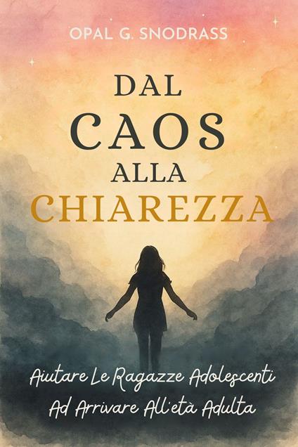 Dal Caos Alla Chiarezza - Opal G. Snodgrass,Assunta Z. Cocci - ebook