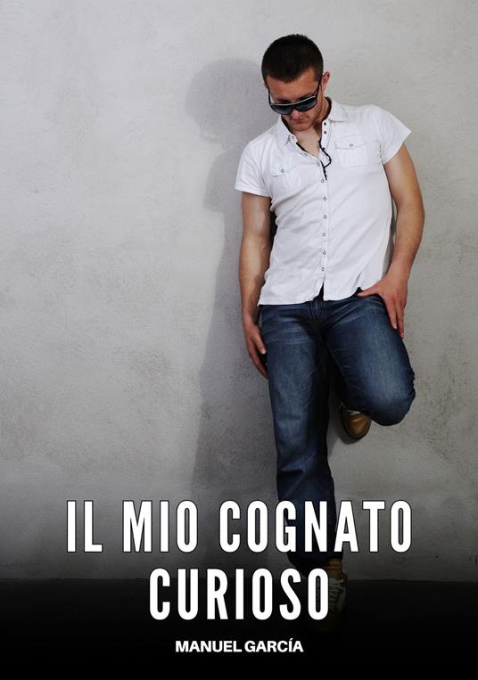 Il Mio Cognato Curioso - Manuel García - ebook