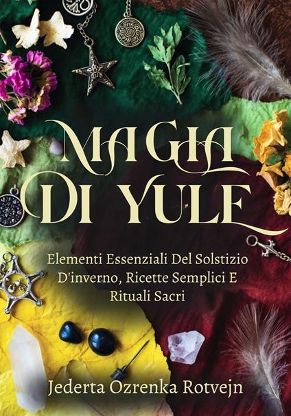 Magia Di Yule - Jederta Ozrenka Rotvejn,Livia A. Lucchesi - ebook
