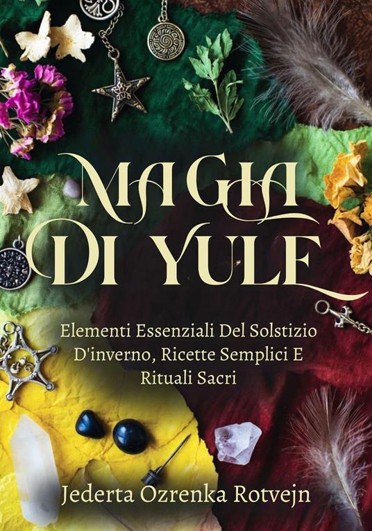 Magia Di Yule - Jederta Ozrenka Rotvejn,Livia A. Lucchesi - ebook
