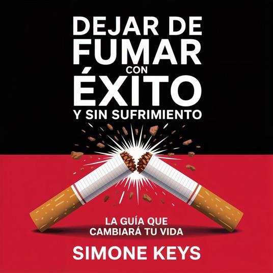 Dejar de Fumar con Éxito y sin Sufrimiento