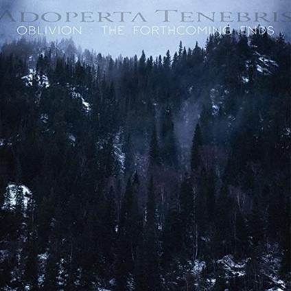 Oblivion. The Forthcoming Ends - CD Audio di Adoperta Tenebris