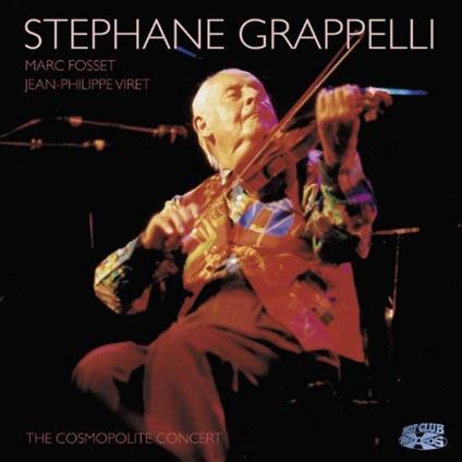 Stephane Grappelli Trio. The Cosmopolite Concert - CD Audio di Stephane Grappelli