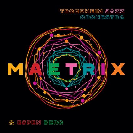Maetrix - Vinile LP di Trondheim Jazz Orchestra