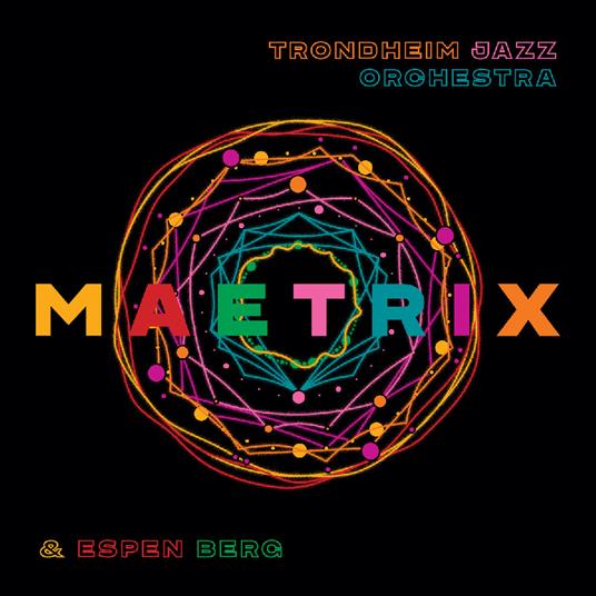 Maetrix - Vinile LP di Trondheim Jazz Orchestra