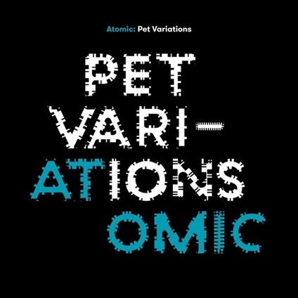 Pet Variations - CD Audio di Atomic