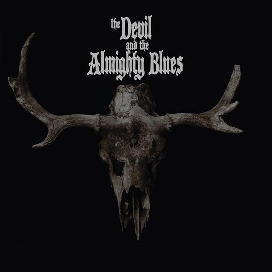 The Devil And The Almighty Blues - CD Audio di Devil and the Almighty Blues