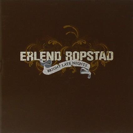 Bright Late Nights - CD Audio di Erlend Ropstad