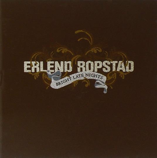 Bright Late Nights - CD Audio di Erlend Ropstad