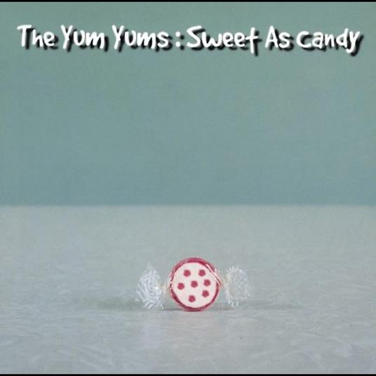 Sweet As Candy - Vinile LP di Yum Yums