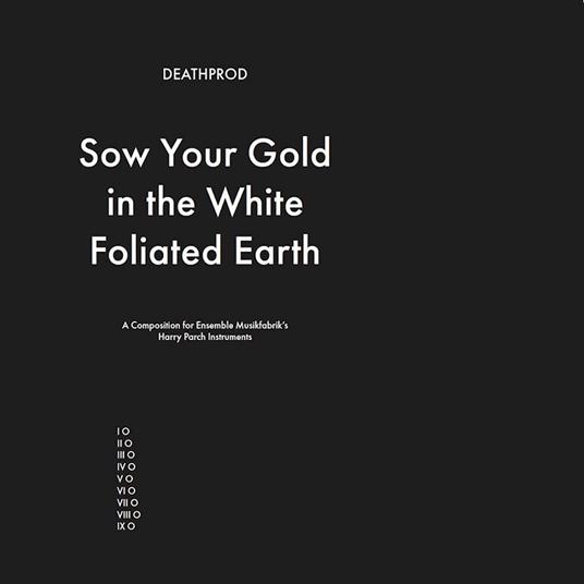 Sow Your Gold In The White Foliated Eart - CD Audio di Deathprod
