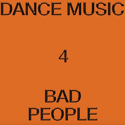Dance Music 4 Bad People - Vinile LP di Hieroglyphic Being