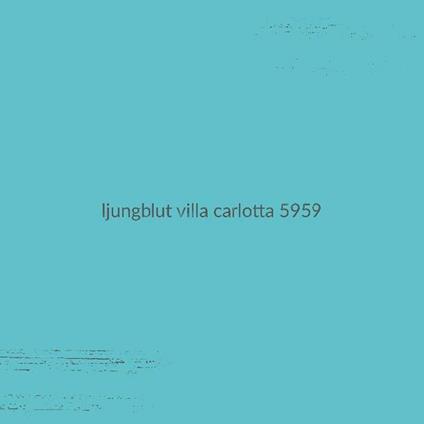 Villa Carlotta 5959 - CD Audio di Ljungblut