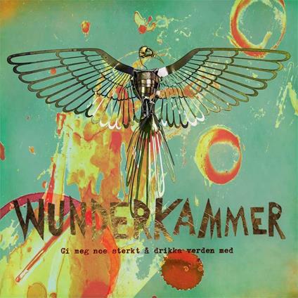 Gi Meg Noe Sterkt A Drikka Verden Med - CD Audio di Wunderkammer