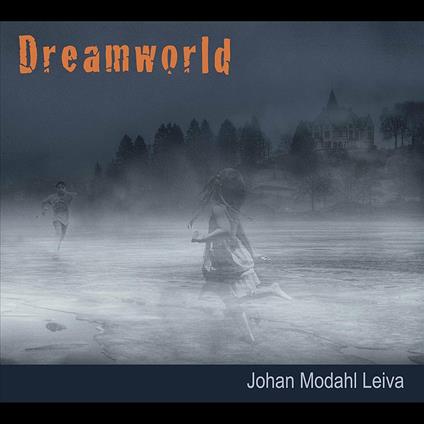 Dreamworld - CD Audio di Johan Modahl Leiva