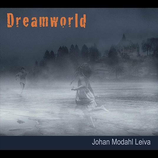 Dreamworld - CD Audio di Johan Modahl Leiva
