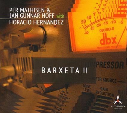 Barxeta II (with Horacio Hernandez) - CD Audio di Jan Gunnar Hoff,Per Mathisen