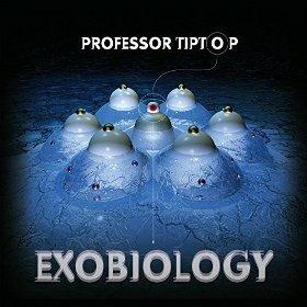 Exobiology - CD Audio di Professor Tip Top