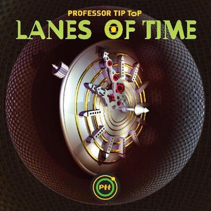Lanes of Time - CD Audio di Professor Tip Top