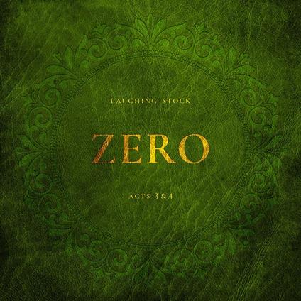Zero Acts 3&4 - CD Audio di Laughing Stock