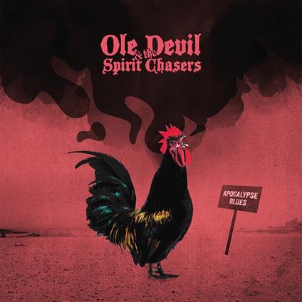 Apocalypse Blues - CD Audio di Ole Devil & the Spirit Chasers