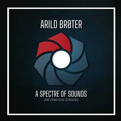 Spectre Of Sound James Bond Music Reimagined - Vinile LP di Arild Brøter