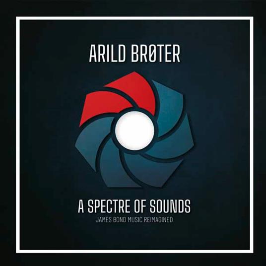 Spectre Of Sound James Bond Music Reimagined - CD Audio di Arild Brøter