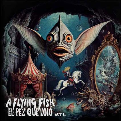 El Pez Que Volo' - Act II - CD Audio di A Flying Fish