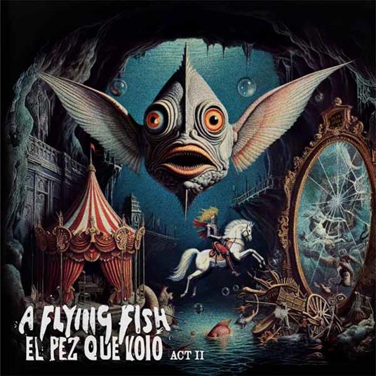 El Pez Que Volo' - Act II - CD Audio di A Flying Fish
