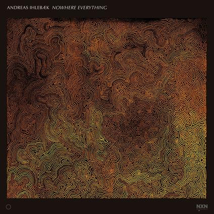 Nowhere Everything - CD Audio di Andreas Ihlebaek