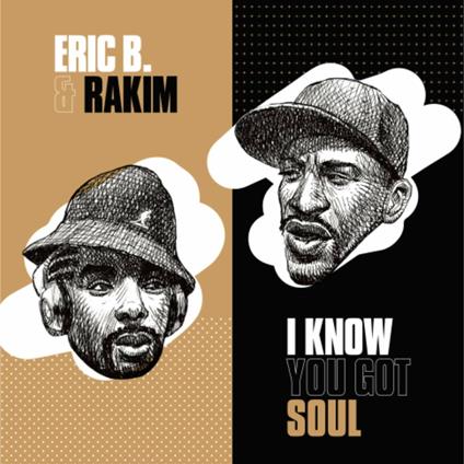 I Know You Got Soul - Vinile 7'' di Rakim,Eric B