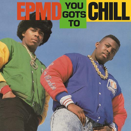 You Gots to Chill - Vinile LP di EPMD