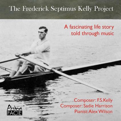 Frederick Septimus Kelly Project - CD Audio di Alex Wilson