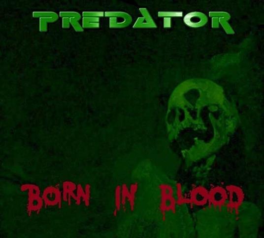 Born in Blood - CD Audio di Predator
