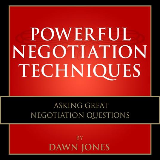 Powerful Negotiation Techniques