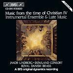 Music from the Time of Christian IV. Instrumental Ensemble and Lute Music - CD Audio di Jakob Lindberg