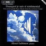 Pourquois Je Suis Si Sent - CD Audio di Alexei Lubimov