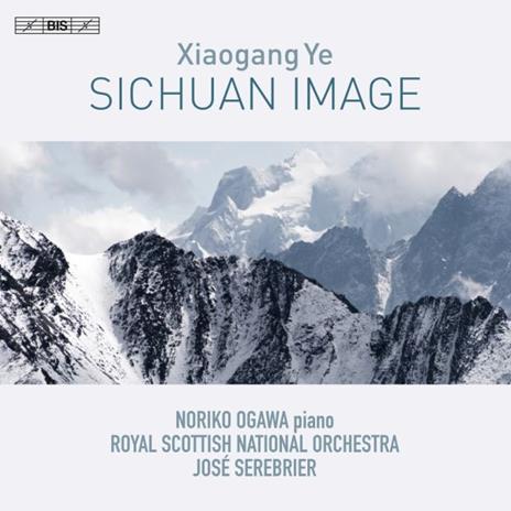 Sichuan Image - CD Audio di Royal Scottish National Orchestra,Noriko Ogawa,Ye Xiaogang