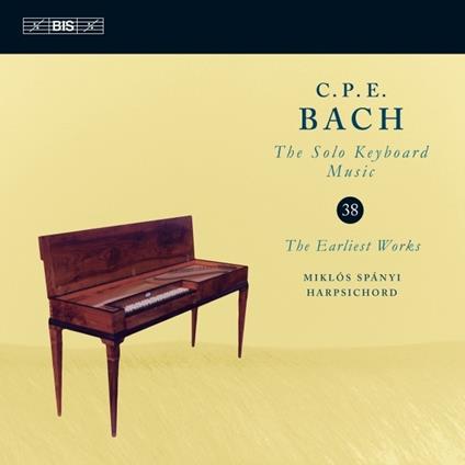 The Earliest Works - CD Audio di Carl Philipp Emanuel Bach,Miklos Spanyi