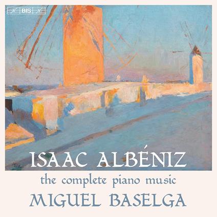 Complete Piano Music - CD Audio di Isaac Albéniz,Miguel Baselga