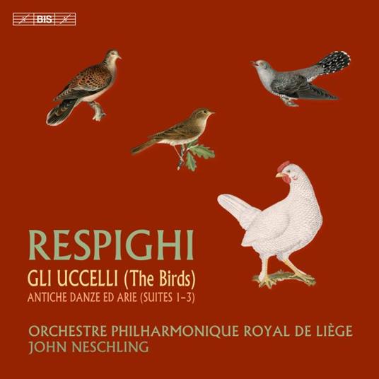 Gli Uccelli (The Birds) - SuperAudio CD di Ottorino Respighi,Orchestra Filarmonica di Liegi