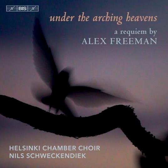 Under the Arching Heavens: a Requiem - CD Audio di Alex Freeman